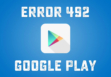 ошибка 492 в Google Play