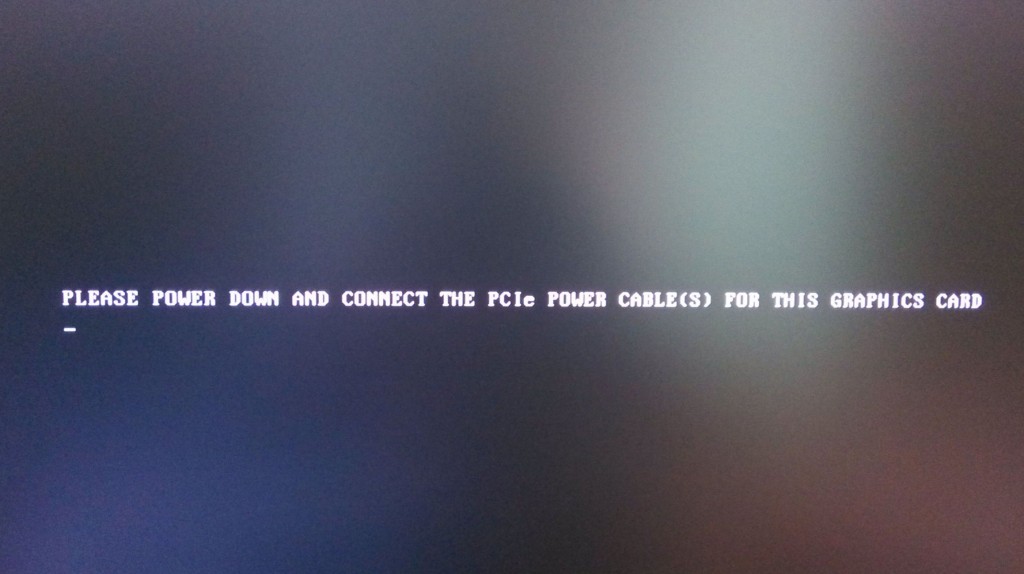 Please power down and connect the PCIe power cables